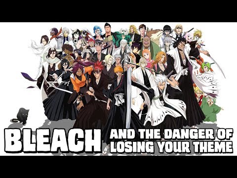 BLEACH and the danger of losing your theme