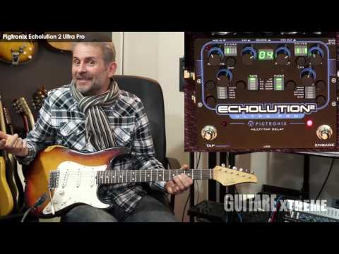 Guitare Xtreme Magazine - Pigtronix Echolution 2 Ultra Pro - François Delfin & Régis Savigny
