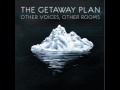 The Getaway Plan - Transmission 