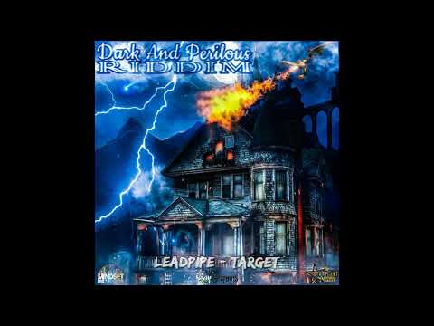 LeadPipe - Target (Dark & Perilous Riddim)
