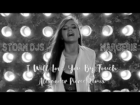 Storm DJs feat Margerie - I Will Love You By Touch (Alexander Pierce Remix) |  Mood Video [2022]