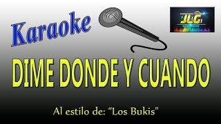 DIME DONDE Y CUANDO -Karaoke- Los Bukis