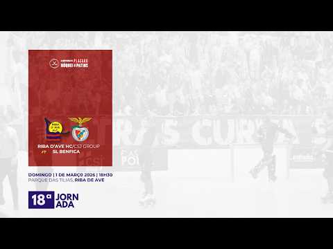 Campeonato PLACARD Hóquei em Patins • J18 | Riba d'Ave HC/CSJ Group - SL Benfica