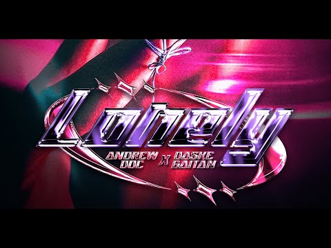 Andrew DDC, Daske Gaitán - Lonely (Video Oficial)