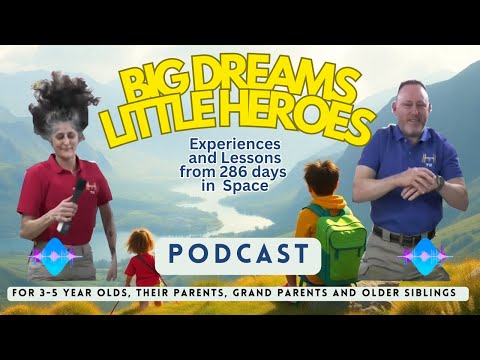 Big Dreams Little Heroes: Suni & Butch's 286-Day Space Journey Inspires Families