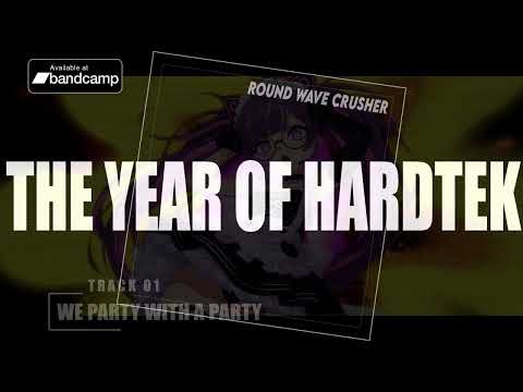 Round Wave Crusher - The Year of Hardtek - Full Album Preview -