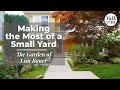 Making the Most of a Small Yard ? The Garden of Lisa Bauer ? Talk & Tour with Garden Gate