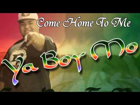 Ya Boy Mo - Come Home To Me  {PolyFeva}