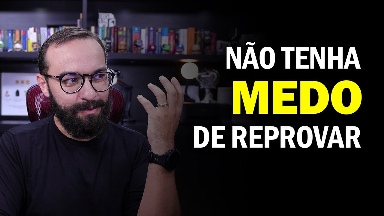 NÃO TENHA MEDO DE REPROVAR EM CONCURSOS PÚBLICOS!