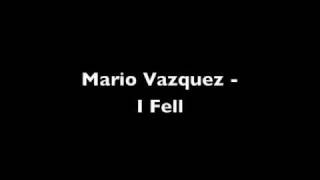 Mario Vazquez - I Fell With Lyrics & Download Link