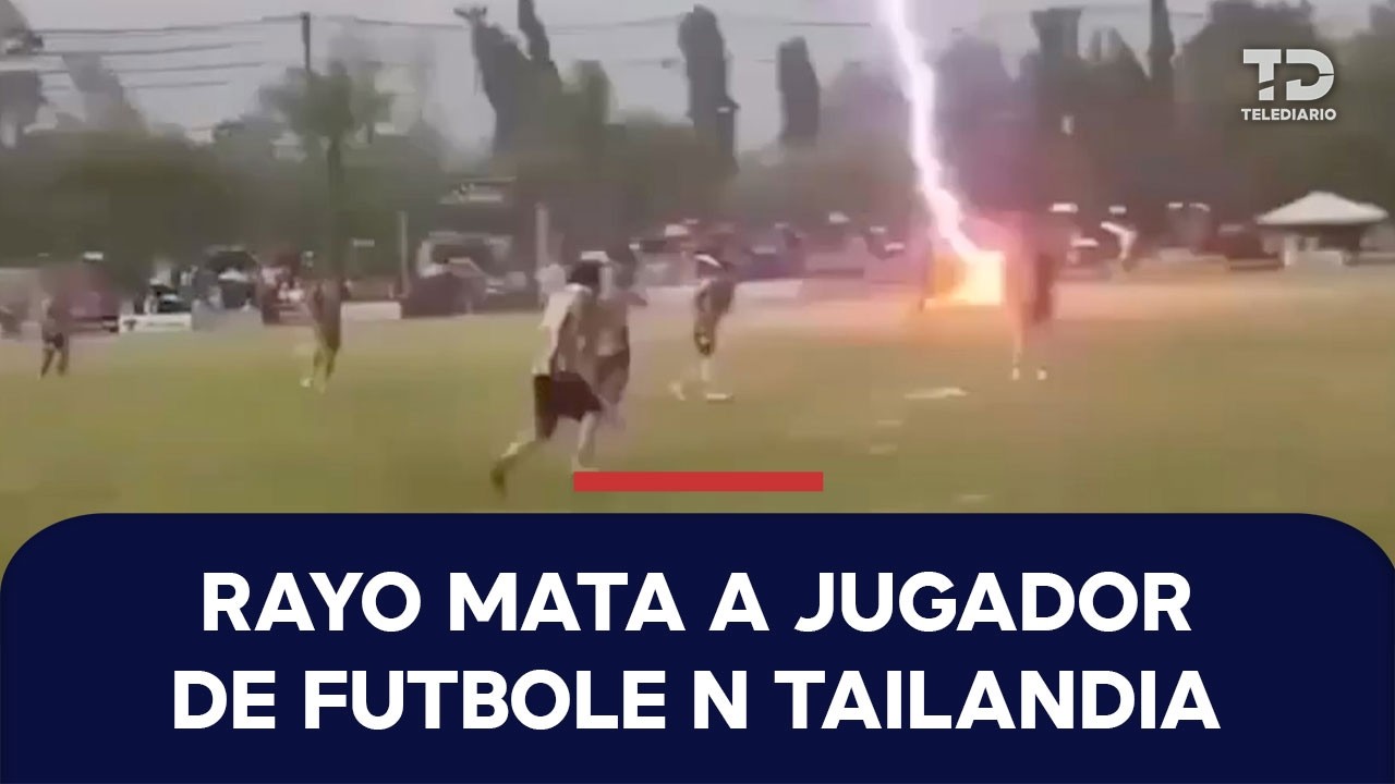 Futbolista muere tras ser alcanzado por un rayo durante partido en Tailandia
