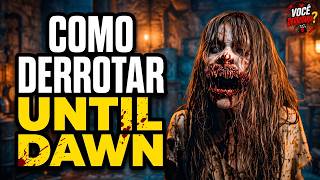 COMO DERROTAR UNTIL DAWN: NOITE DE TERROR | Você Derrotaria?