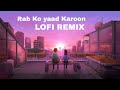 Rab Ko Yaad Karoon LoFi REMIX   #lofiremix #oldsong