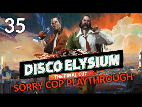 Let's Play Disco Elysium: The Final Cut - Blind - Sorry Cop Playthrough, No Commentary - Part 35