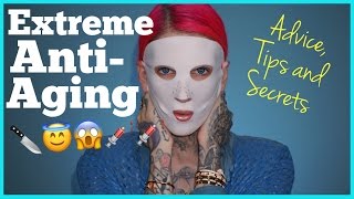 THE TRUTH ABOUT MY EXTREME ANTI-AGING: Advice, Tips & Secrets...