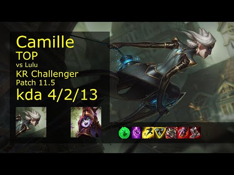 Camille vs Lulu Top - KR Challenger 4/2/13 Patch 11.5 Gameplay // [롤] 카밀 vs 룰루 탑
