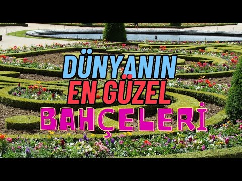 Dünyanın En Güzel Bahçeleri 🌺