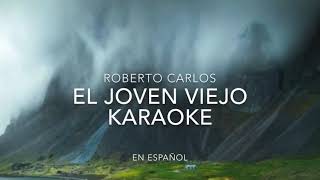 El Joven Viejo karaoke de Roberto Carlos