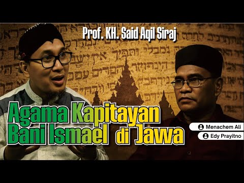 Part V || Prof. KH. Said Aqil Siraj Bicara Kapitayan || Agama Bani Ismael di Jawa
