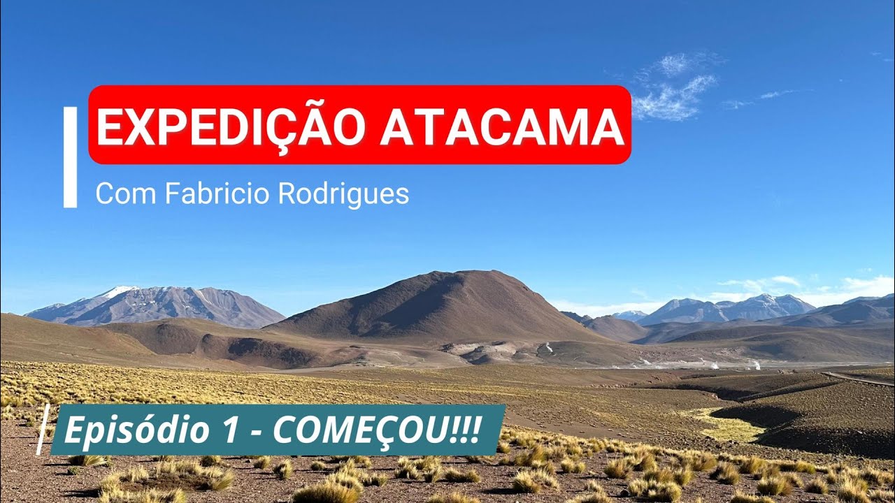 Expedição Atacama - Episódio 1 (4K)