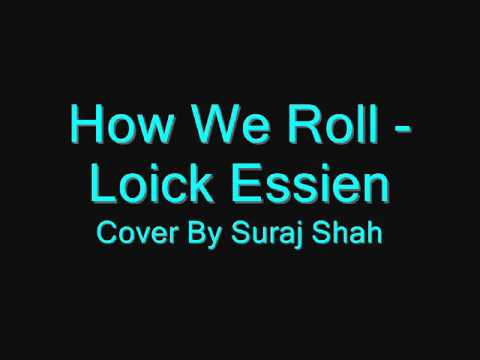How We Roll - Loick Essien featuring Tanya Lacey - Cover By Suraj Shah