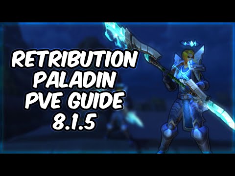 Retribution Paladin - PvE Guide 8.1.5