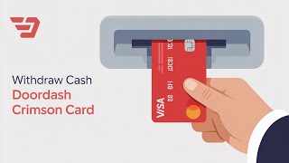 How to Withdraw Money from Your DoorDash Crimson Card (Full ATM Guide)