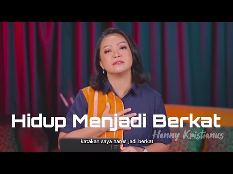 Hidup Menjadi Berkat 'Henny Kristianus" [Renungan Kristen]