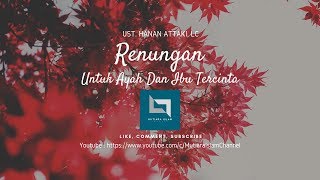Download lagu Renungan Untuk Ayah Dan Ibu Tercinta | Ust. Hanan Attaki, Lc mp3 Download lagu Renungan Untuk Ayah Dan Ibu Tercinta | Ust. Hanan Attaki, Lc mp3