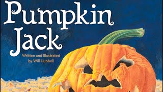 🎃🍁Pumpkin Jack, written and Illustrated by Will Hubbell, children’s story read aloud with music