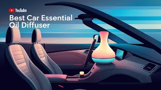 Best Car Essential Oil Diffuser 2024 👌 Top 5 Best Car Oil Di