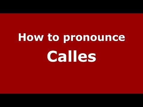 How to pronounce Calles