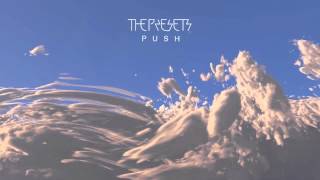 The Presets - Push (Official Audio)