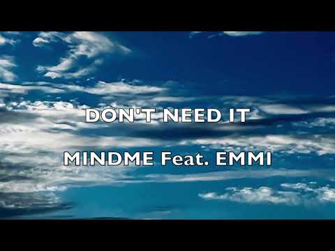 MINDME Feat. EMMI/DON'T NEED IT/Music Video/Lyrics