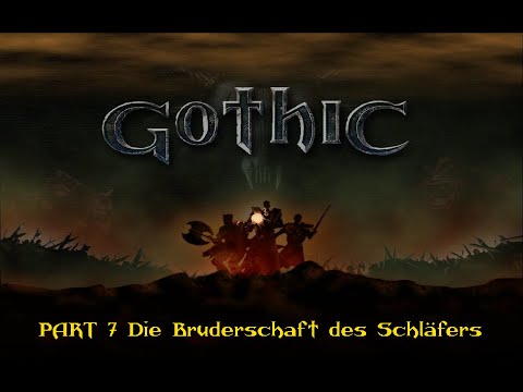 Gothic Let’s Play [07] - Die Bruderschaft des Schläfers