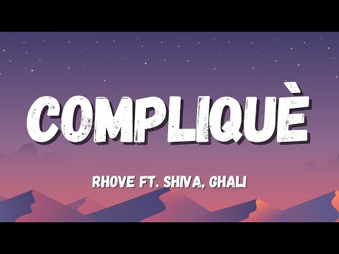 Rhove ft. Shiva, Ghali - Compliquè (Testo/Lyrics)