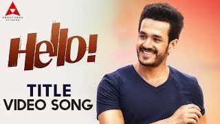 Hello Title Video Song | Hello Video Songs | Akhil Akkineni, Kalyani Priyadarshan