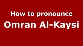 How to pronounce Omran Al-Kaysi