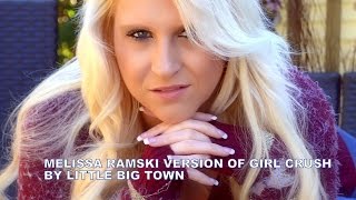 Melissa Ramski  version of Girl Crush by Little Big Town