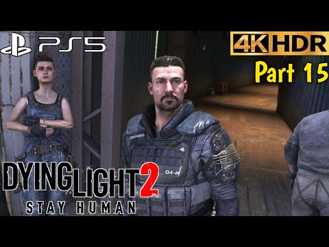 Dying Light 2 Gameplay Walkthrough Part 15 Welcome On Board (PS5 4K 60FPS HDR) No Commentary
