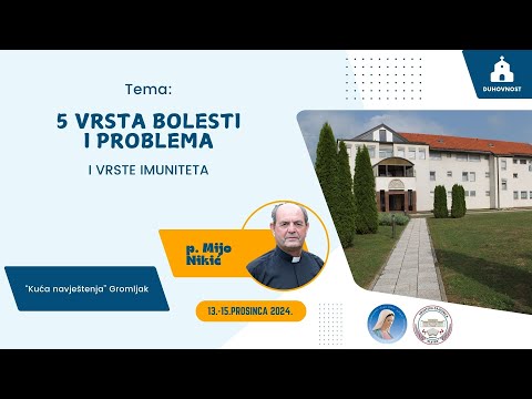8. Pet vrsta bolesti i vrste imuniteta - p. Mijo Nikić - Škola emocija u Gromljaku
