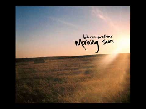 Balance Problems - Morning sun
