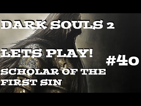 Dark Souls 2: Scholar of The First Sin Walkthrough | Shulva, Sanctum City - Part 40