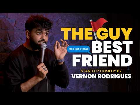 I hate guy best friends | Standup Comedy by Vernon Rodrigues