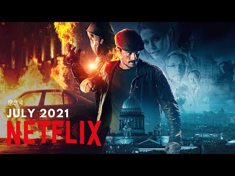 Netflix New Releases In July 2021 Series & Movies (Hindi Dubbed Also)