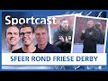 Trainers genietsje fan sfear Fryske derby: "Het is een heel beladen wedstrijd" | SPORTCAST #128