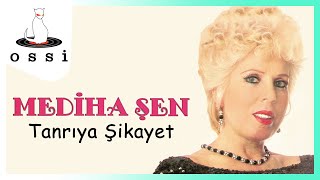 Mediha Şen / Tanrıya Şikayet