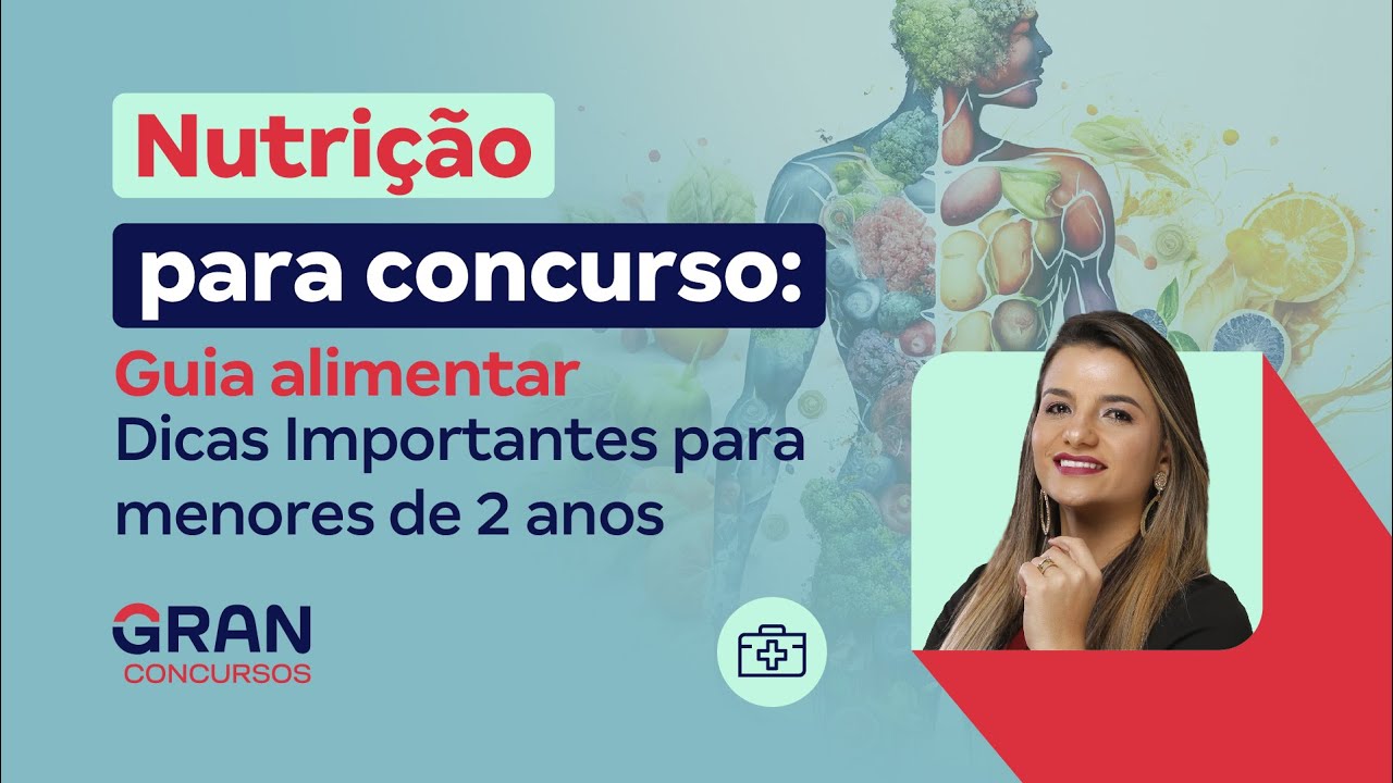 Nutrição para Concursos: Guia alimentar /Dicas Importantes para menores de 2 anos com Monique Neves