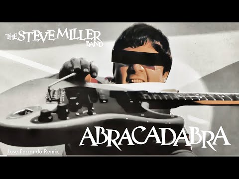 Steve Miller Band - Abracadabra (Jose Ferrando Remix)