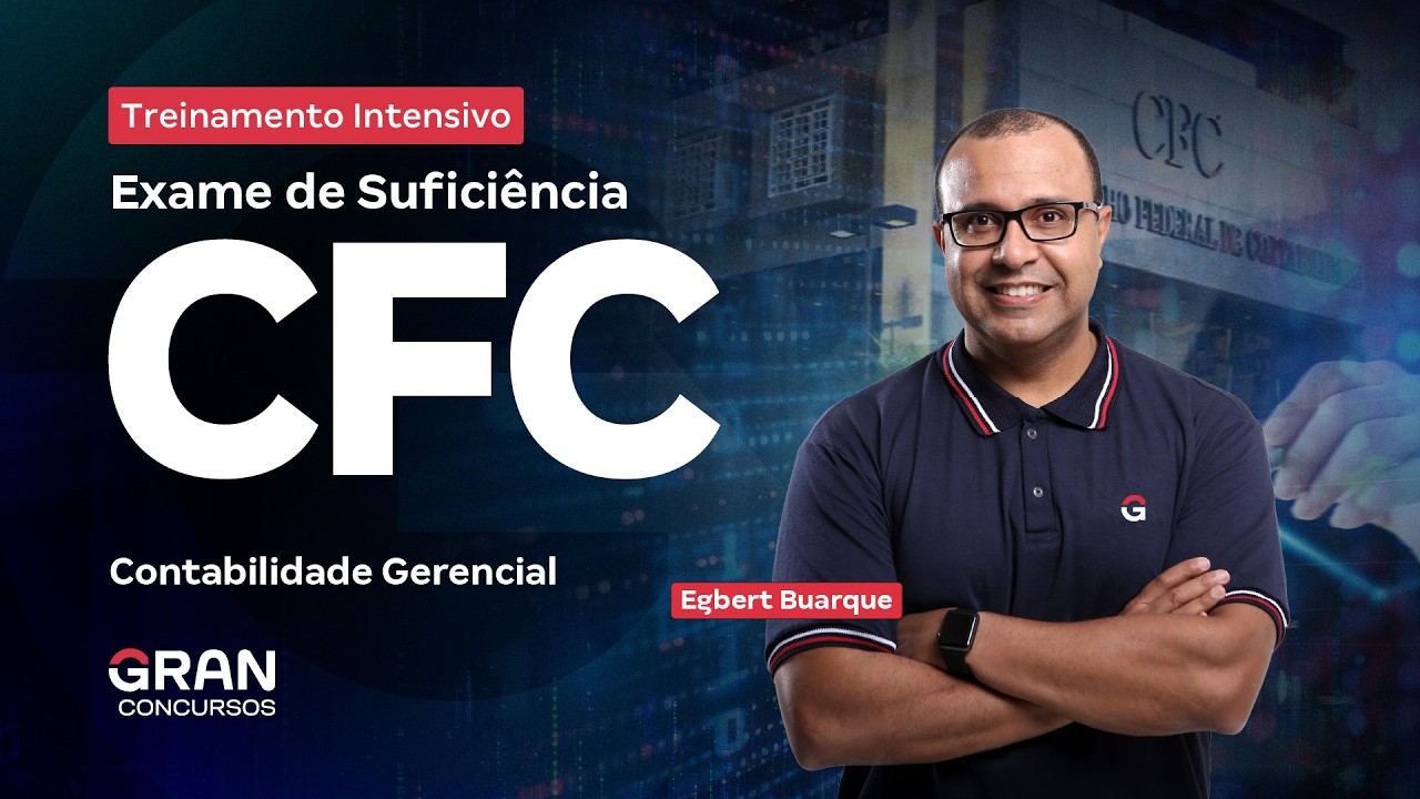 Treinamento Intensivo CFC - Contabilidade de Custos com Egbert Buarque